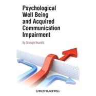 Psychological Well Being and Acquired Communication Impairment by Brumfitt, Shelagh, 9780470065433
