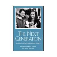 The Next Generation: Jewish Children and Adolescents by Keysar, Ariela; Kosmin, Barry A.; Scheckner, Jeffrey, 9780791445433