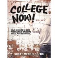 College Now! by Mendelsberg, Scott; Ark, Tom Vander, 9780807755433