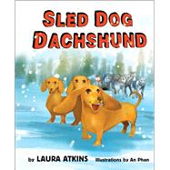 Sled Dog Dachshund by Atkins, Laura; Phan, an, 9780996545433