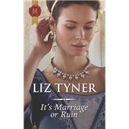 It's Marriage or Ruin by Tyner, Liz, 9781335635433