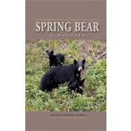 Spring Bear : A Novella by Bowen, Betsy Connor, 9781440195433