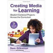Creating Media for Learning by Gliksman, Sam; Mcleod, Scott, 9781483385433