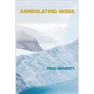 Annihilating Noise by Hegarty, Paul, 9781501335433