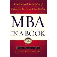 MBA in a Book Fundamental Principles of Business, Sales, and Leadership by Pockell, Leslie; Avila, Adrienne, 9780446535434