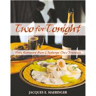 Two for Tonight Pure Romance from L'Auberge Chez Franois by Haeringer, Jacques E, 9780910155434