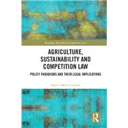 Agriculture, Sustainability and Competition Law by Martin Mil�n Csirszki, 9781032995434