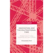 Innovation and the Multinational Firm Perspectives on Foreign Subsidiaries and Host Locations by Perri, Alessandra, 9781137555434