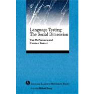 Language Testing The Social Dimension by McNamara, Tim; Roever, Carsten; Young, Richard F., 9781405155434