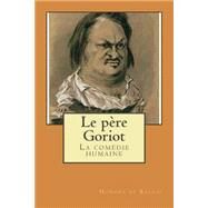 Le Pere Goriot by De Balzac, M. Honore; Ballin, M. G. - Ph., 9781508805434
