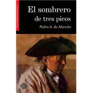 El sombrero de tres picos/ The Three-Cornered Hat by de Alarcon, Pedro Antonio, 9781522975434