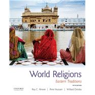 World Religions Eastern Traditions by Amore, Roy C.; Hussain, Amir; Oxtoby, Willard, 9780190875435