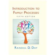 Introduction to Family Processes by Randal D. Day, 9780203805435