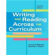 Writing and Reading Across the Curriculum by Behrens, Laurence M.; Rosen, Leonard J., 9780205885435