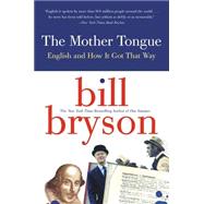 The Mother Tongue: English and How It Got That Way by Bryson, Bill, 9780380715435