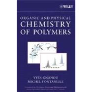 Organic and Physical Chemistry of Polymers by Gnanou, Yves; Fontanille, Michel, 9780471725435