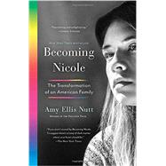 Becoming Nicole The inspiring story of transgender actor-activist Nicole Maines and her extraordinary family by Nutt, Amy Ellis, 9780812995435