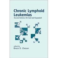 Chronic Lymphoid Leukemias, Second Edition, by Cheson,Bruce D., 9780824705435