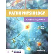 Pathophysiology: A Practical Approach by Lachel Story, PhD, RN, 9781284205435