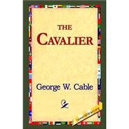The Cavalier by Cable, George W., 9781421815435