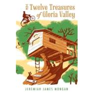 The Twelve Treasures of Gloria Valley by Mongan, Jeremiah James, 9781469985435