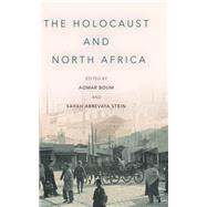 The Holocaust and North Africa by Boum, Aomar; Stein, Sarah Abrevaya, 9781503605435
