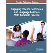 Engaging Teacher Candidates and Language Learners With Authentic Practice by Lenkaitis, Chesla Ann; Hilliker, Shannon M., 9781522585435