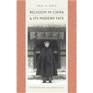 Religion in China & Its Modern Fate by Katz, Paul R.; Shahar, Meir, 9781611685435