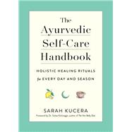 The Ayurvedic Self-care Handbook by Kucera, Sarah; Kshirsagar, Suhas, M.D., 9781615195435