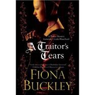 A Traitor's Tears by Buckley, Fiona, 9781780295435