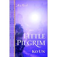 Little Pilgrim A Novel by Un, Ko, 9781888375435