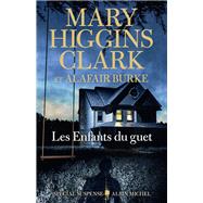 Les Enfants du guet by Mary Higgins Clark; Alafair Burke, 9782226475435