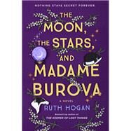 The Moon, the Stars, and Madame Burova by Ruth Hogan, 9780063075436
