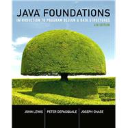 Java Foundations Introduction to Program Design and Data Structures by Lewis, John; DePasquale, Peter; Chase, Joe, 9780134285436