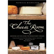The Cheese Room by Michelson, Patricia, 9780140295436