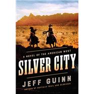 Silver City by Guinn, Jeff, 9780399165436