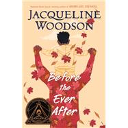 Before the Ever After by Woodson, Jacqueline, 9780399545436