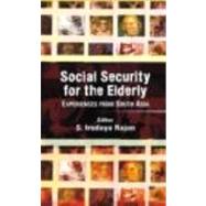 Social Security for the Elderly: Experiences from South Asia by Rajan; S. Irudaya, 9780415445436