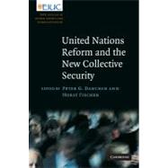 United Nations Reform and the New Collective Security by Edited by Peter G. Danchin , Horst Fischer, 9780521515436