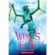 Talons of Power (Wings of Fire, Book 9) by Sutherland, Tui T., 9780545685436