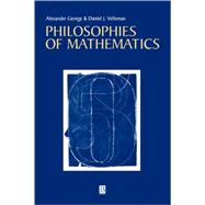 Philosophies of Mathematics by George, Alexander L.; Velleman, Daniel, 9780631195436