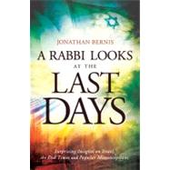 A Rabbi Looks at the Last Days by Bernis, Jonathan, 9780800795436