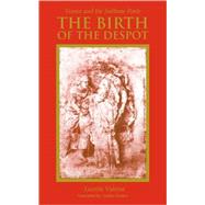 The Birth of the Despot by Valensi, Lucette; Denner, Arthur, 9780801475436