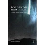 Documentary Films in India Critical Aesthetics at Work by Sharma, Aparna, 9781137395436