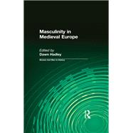 Masculinity in Medieval Europe by Hadley; Dawn, 9781138145436