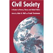 Civil Society A Reader in History, Theory, and Global Politics by Hall, John A.; Trentmann, Frank, 9781403915436