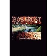 Bob Frost - a Trail of Pennies by Napolitano, Stephen, 9781450065436
