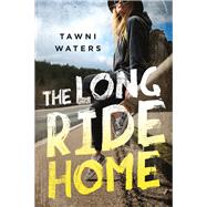 The Long Ride Home by Waters, Tawni, 9781492645436