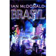 Brasyl by McDonald, Ian, 9781591025436