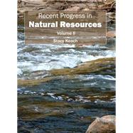 Recent Progress in Natural Resources by Keach, Stacy, 9781632395436